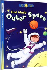 God Made Outer Space (Happy Day Colouring & Activity Series) God Made Outer Space (Happy Day Colouring & Activity Series)