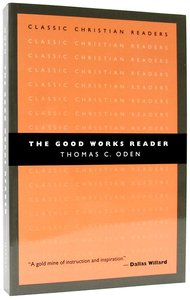 The Good Works Reader (Classic Christian Readers Series) The Good Works Reader (Classic Christian Readers Series)