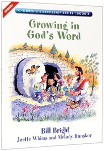 Growing in Gods Word (#03 in Childrens Discipleship Series) Growing in Gods Word (#03 in Childrens Discipleship Series)