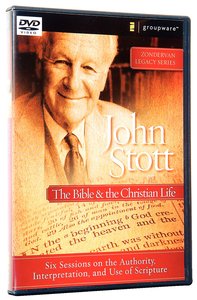 John Stott on the Bible and the Christian Life John Stott on the Bible and the Christian Life