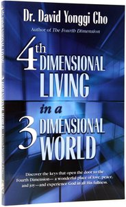 4th Dimensional Living in a 3rd Dimensional World 4th Dimensional Living in a 3rd Dimensional World
