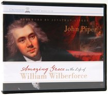 Amazing Grace in the Life of William Wilberforce Amazing Grace in the Life of William Wilberforce