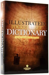 Holman Illustrated Pocket Bible Dictionary Holman Illustrated Pocket Bible Dictionary