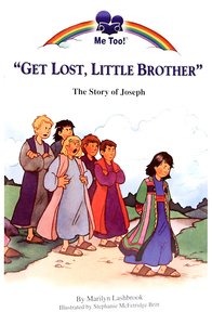 Get Lost Little Brother - the Story of Joseph (Me Too! Series) Get Lost Little Brother - the Story of Joseph (Me Too! Series)