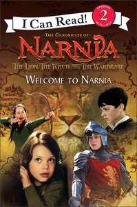Welcome to Narnia (Chronicles Of Narnia Lion Witch And Wardrobe Series) Welcome to Narnia (Chronicles Of Narnia Lion Witch And Wardrobe Series)