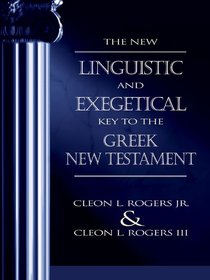 The New Linguistic & Exegetical Key to the Greek NT The New Linguistic & Exegetical Key to the Greek NT