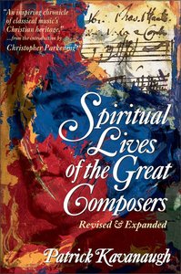 The Spiritual Lives of the Great Composers (& Expanded) The Spiritual Lives of the Great Composers (& Expanded)