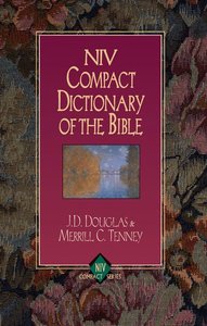 NIV Compact Dictionary of the Bible NIV Compact Dictionary of the Bible