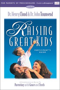 Raising Great Kids (Participants Guide) Raising Great Kids (Participants Guide)