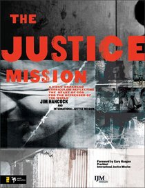 The Justice Mission (Leaders Guide) The Justice Mission (Leaders Guide)
