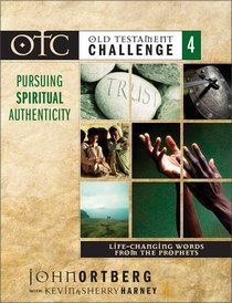 Otc #04: Pursuing Spiritual Authenticity Curriculum Kit (Old Testament Challenge) Otc #04: Pursuing Spiritual Authenticity Curriculum Kit (Old Testament Challenge)