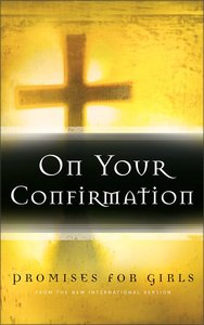 On Your Confirmation: Promises For Girls On Your Confirmation: Promises For Girls