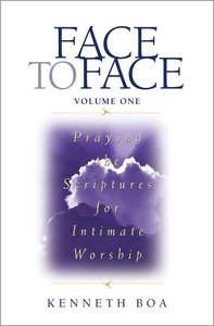 Praying Scriptures For Intimate Worship (Volume 1) (Face To Face Series) Praying Scriptures For Intimate Worship (Volume 1) (Face To Face Series)