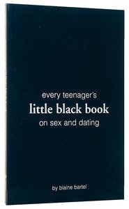 Every Teenagers Little Black Book on Sex and Dating Every Teenagers Little Black Book on Sex and Dating