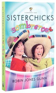 Sisterchicks in Sombreros (#03 in Sisterchicks Series) Sisterchicks in Sombreros (#03 in Sisterchicks Series)
