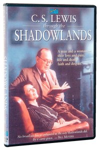 C.S. Lewis - Through the Shadowlands C.S. Lewis - Through the Shadowlands