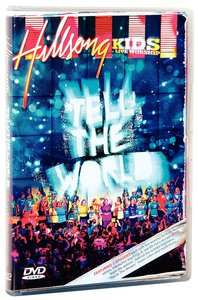 Hillsong Kids 2007: Tell the World Hillsong Kids 2007: Tell the World