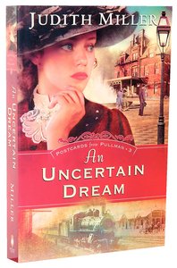 An Uncertain Dream (#03 in Postcards From Pullman Series) An Uncertain Dream (#03 in Postcards From Pullman Series)