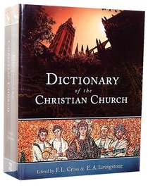 Oxford Dictionary of the Christian Church (Third Edition) Oxford Dictionary of the Christian Church (Third Edition)