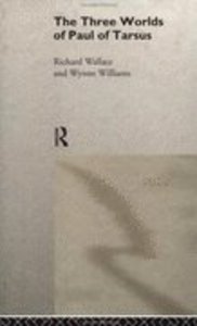 The Three Worlds of Paul of Tarsus The Three Worlds of Paul of Tarsus