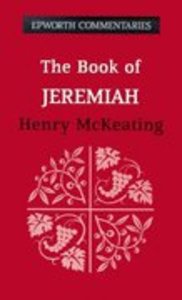 The Book of Jeremiah (Epworth Commentary Series) The Book of Jeremiah (Epworth Commentary Series)
