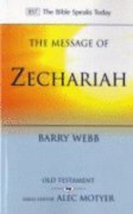 Message of Zechariah, The: Your Kingdom Come (Bible Speaks Today Series) Message of Zechariah, The: Your Kingdom Come (Bible Speaks Today Series)