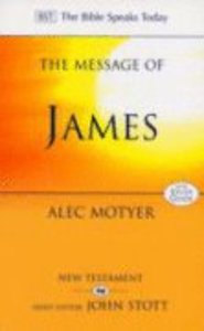 The Message of James (Incl Study Guide) (Bible Speaks Today Series) The Message of James (Incl Study Guide) (Bible Speaks Today Series)