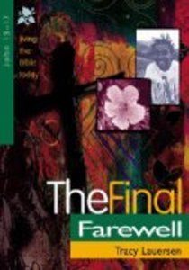 The Final Farewell (John 13-17) (Living The Bible Today Series) The Final Farewell (John 13-17) (Living The Bible Today Series)