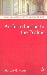 An Introduction to the Psalms (T&t Clark Approaches To Biblical Studies Series) An Introduction to the Psalms (T&t Clark Approaches To Biblical Studies Series)