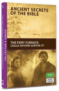 The Ancient Secrets #12: Fiery Furnace (#12 in Ancient Secrets Of The Bible Dvd Series) The Ancient Secrets #12: Fiery Furnace (#12 in Ancient Secrets Of The Bible Dvd Series)