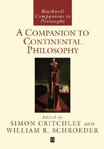 Bcp: A Companion to Continental Philosophy Bcp: A Companion to Continental Philosophy