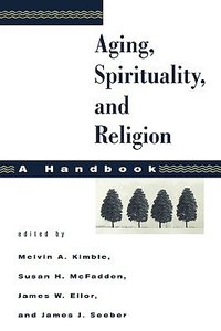 Aging, Spirituality, and Religion (Volume 1) Aging, Spirituality, and Religion (Volume 1)