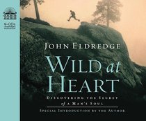 Wild At Heart (Unabridged, 6 Cds) Wild At Heart (Unabridged, 6 Cds)
