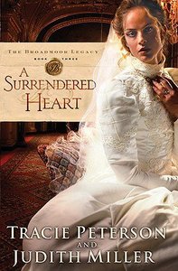 A Surrendered Heart (#03 in The Broadmoor Legacy Series) A Surrendered Heart (#03 in The Broadmoor Legacy Series)