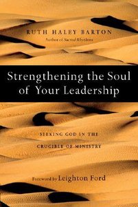 Strengthening the Soul of Your Leadership Strengthening the Soul of Your Leadership