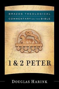 1 & 2 Peter (Brazos Theological Commentary On The Bible Series) 1 & 2 Peter (Brazos Theological Commentary On The Bible Series)