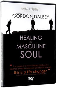 Healing For the Masculine Soul Healing For the Masculine Soul