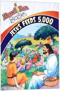 Jesus Feeds 5000 (Pencil Fun Books Series) Jesus Feeds 5000 (Pencil Fun Books Series)