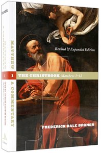 Matthew a Commentary: The Christbook Matthew 1-12 Matthew a Commentary: The Christbook Matthew 1-12