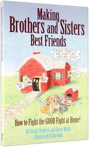 Making Brothers and Sisters Best Friends Making Brothers and Sisters Best Friends