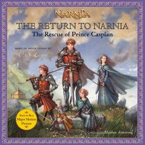 The Return to Narnia: Rescue of Prince Caspian (#03 in Chronicles Of Narnia Series) The Return to Narnia: Rescue of Prince Caspian (#03 in Chronicles Of Narnia Series)