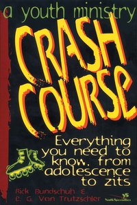 A Youth Ministry Crash Course! A Youth Ministry Crash Course!