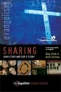 Sharing Your Story and Gods Story (Life Together Student Series) Sharing Your Story and Gods Story (Life Together Student Series)