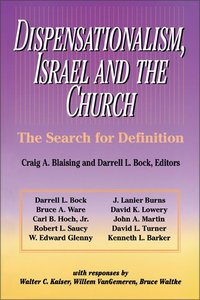 Dispensationalism, Israel and the Church Dispensationalism, Israel and the Church