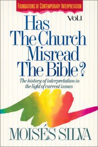 Has the Church Misread the Bible (Foundations Of Contemporary Interpretation Series) Has the Church Misread the Bible (Foundations Of Contemporary Interpretation Series)