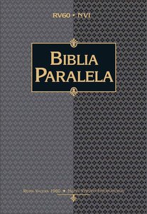 Rvr60/Nvi Biblia Paralela (Nvi/rv60 Parallel Bible) Rvr60/Nvi Biblia Paralela (Nvi/rv60 Parallel Bible)