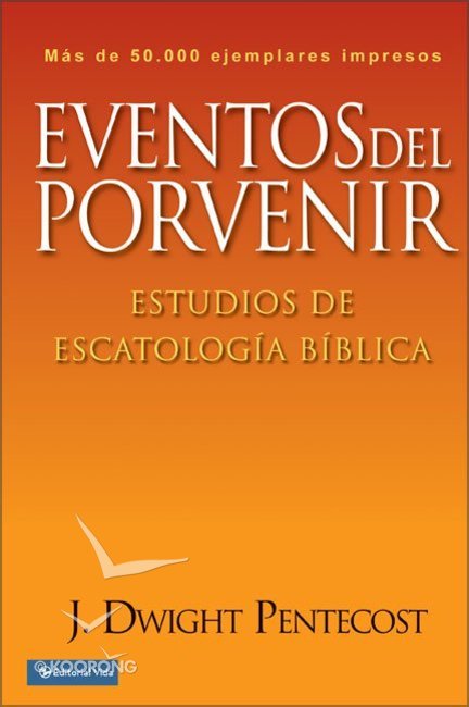 eventos del porvenir dwight pentecost eventos del porvenir dwight pentecost