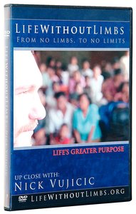 Life Without Limbs: Lifes Greater Purpose Life Without Limbs: Lifes Greater Purpose