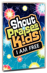 Shout Praises Kids: I Am Free Shout Praises Kids: I Am Free