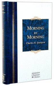 Morning By Morning (Hendrickson Christian Classics Series) Morning By Morning (Hendrickson Christian Classics Series)